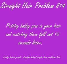 Straight hair problems Curly Vs Straight Hair, Straight Hair Problems, Straight Hair Tips, Crochet Straight Hair, Straight Hair Updo, Thick Hair Problems, Long Hair Problems, Straight Hair With Braid, Hair Jokes