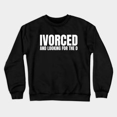 a black sweatshirt that says ivored and looking for the d