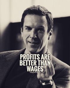 a man in a suit pointing at the camera with a quote on it that says profits are better than wages