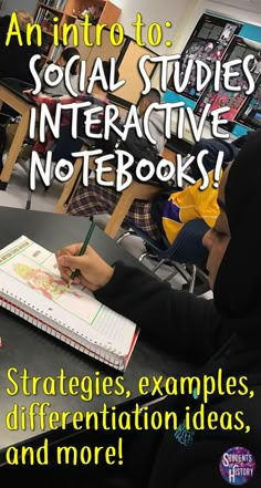 a person sitting at a desk writing on a notebook with the words, animoto to social studies interactive notebooks