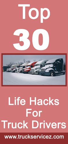 the top 30 life hacks for truck drivers by truckservice co uk