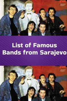 the band members are posing in front of a poster for their album,'list of famous bands from sarajevo '