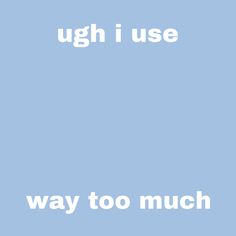 the words ugh i use are in white on a blue background