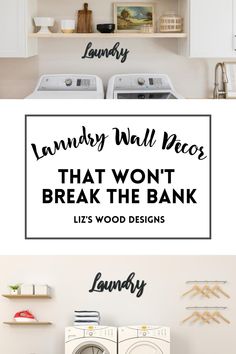 laundry room with the words laundry wall necs that won't break the bank