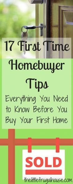 an open door with the words 17 first time homebuyer tips everything you need to know before you buy your first home