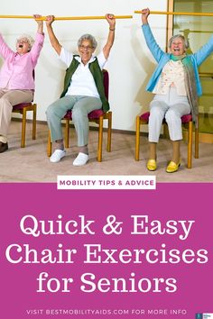 three elderly people sitting in chairs with their arms up and the text quick & easy chair exercises for seniors