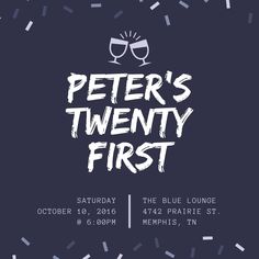 the poster for peter's twenty first shows two glasses of wine and confetti