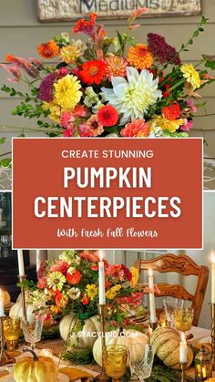 pumpkin centerpieces with fresh flowers and candles are the perfect fall centerpiece for any table