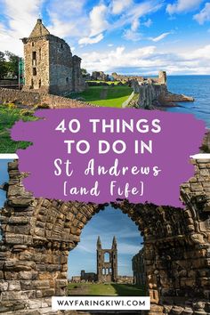 an arch with the words 40 things to do in st andrewss land life