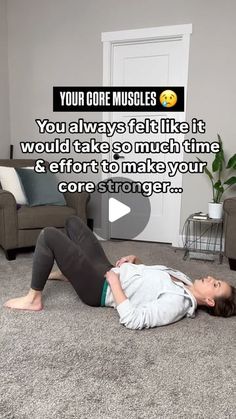 a woman laying on the floor in front of a couch with her head down and texting, your core muscles you always felt like it would take so much time & effort to make your core