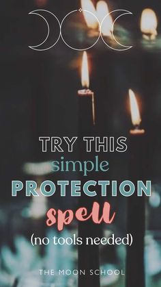 three candles with the words try this simple protection spell no tools needed