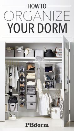 an organized closet with clothes, shoes and other items in it that says how to organize your dorm