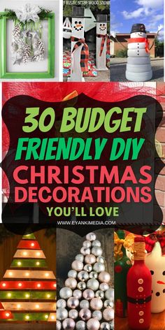 christmas decorations are featured with the words, 30 budget friendly diy christmas decorations you'll love