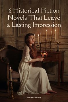 a woman sitting on a chair with candles in front of her and the words, historical fiction novels that leave a lasting impression