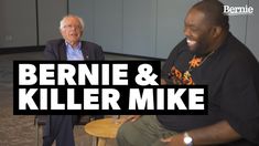 bernie and killer mike are talking to each other in an office setting with the words bernie & killer mike above them