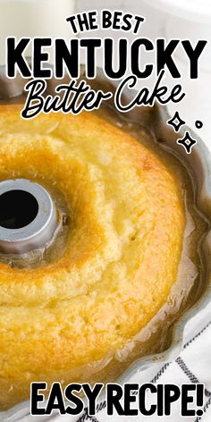 the best kentucky butter cake is easy to make