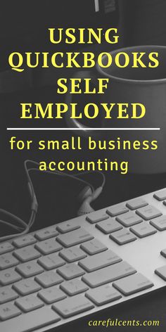 a keyboard with the words using quickbooks self enjoyed for small business accounting