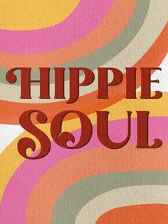 the words hippie soul are painted on top of an abstract background with colorful circles