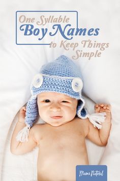 a baby wearing a crocheted hat on top of a white sheet with the words, one - sylabe names to keep things simple