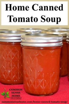 homemade canned tomato soup in mason jars with text overlay that reads, home canned tomato soup