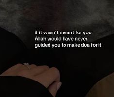 someone is holding their hand with the words if it was meant for you, person would have never guided you to make dua for it