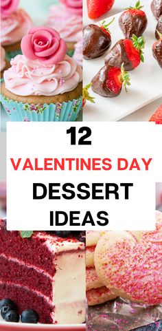 twelve valentine's day desserts with the words 12 valentine's day dessert ideas