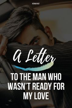 a letter to the man who was ready for my love