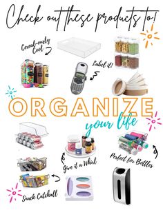 an image of organized items with the words organize your life