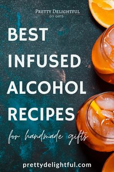 the best infused alcohol recipes for handmade gifts