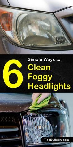 a car with the title 6 simple ways to clean foggy headlights