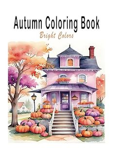 an autumn coloring book with pumpkins in front of a pink house and stairs leading up to it