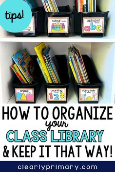 an organized classroom library and keep it that way with the text how to organize your class library and keep it that way