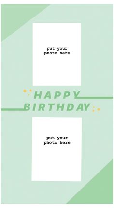 a happy birthday card with the words, put your photos here and place them on it