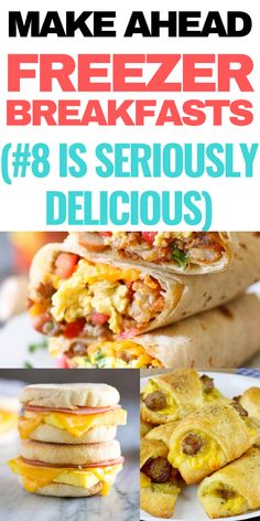 breakfast burritos with text that reads make ahead freezer breakfasts 8 is seriously delicious