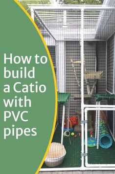 how to build a catio with pvc pipes for your house or pet cage