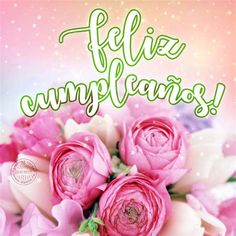 a bouquet of pink flowers with the words feliz cumplenas