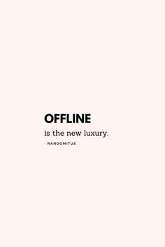 an advertisement with the words offline is the new luxury