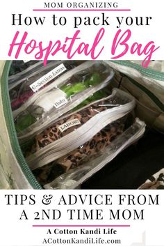 an open bag with the words how to pack your hospital bag tips and advice from a 2nd time mom