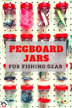 pegboard jars for fishing gear with text overlay that says pegboard jars for fishing gear