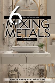 a bathroom with marble counter tops and gold accents, the title says 6 tips for successfully making metals in your bathroom