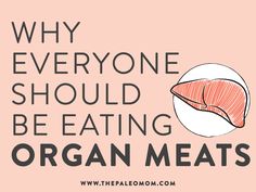 Why Everyone Should Be Eating Organ Meat | The Paleo Mom #organmeat #offal #nutrientdensity #Paleo Hydrating Smoothie, The Paleo Mom, Organ Meat, Healthy Diet Food, Organ Meats, Autoimmune Protocol Diet, Citrus Smoothie, Paleo Mom, Beef Tongue