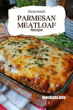 homemade parmesan meatloaf recipe in a casserole dish