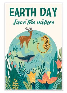 an earth day poster with animals and plants