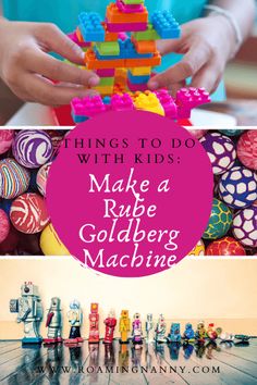 kids playing with rube goldberg machine and building blocks in front of the words, things to do with kids make a rube goldberg machine