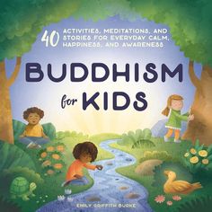 the book cover for buddhist for kids, featuring children playing and sitting on rocks near a stream