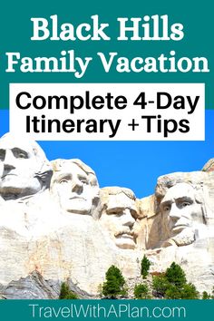 the mount rush with text overlaying black hills family vacation complete 4 - day itinerary + tips