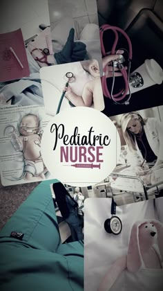 there is a collage of photos with the words pediatric nurse on it and various medical related items