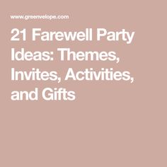 the words, 21 farewell party ideas themes, activities and gifts are in white font