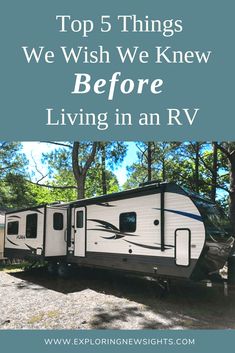 an rv with the words top 5 things we wish we knew before living in an rv