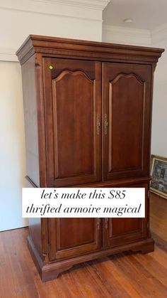 a wooden cabinet with the words let's make this $ 55 thrifted armorore